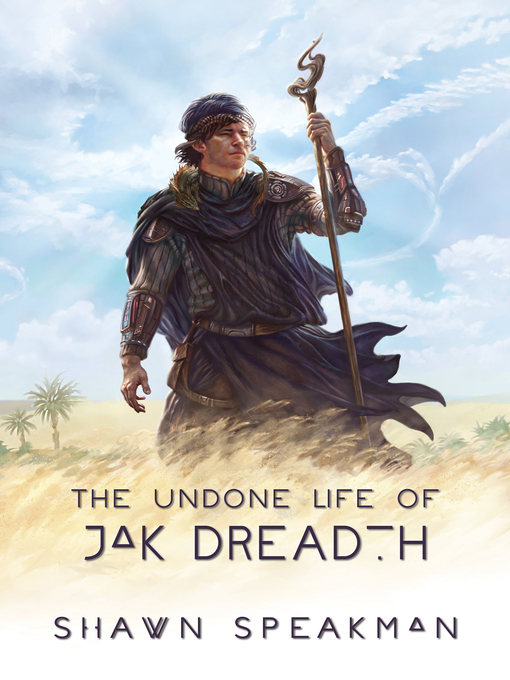 Title details for The Undone Life of Jak Dreadth by Shawn Speakman - Available